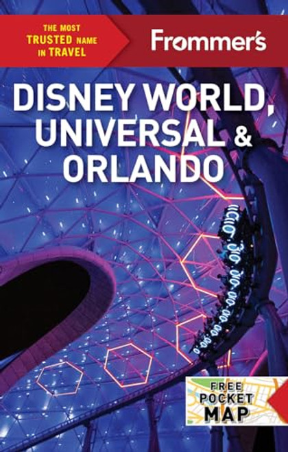 Frommer's Disney World, Universal, and Orlando (Complete Guide)