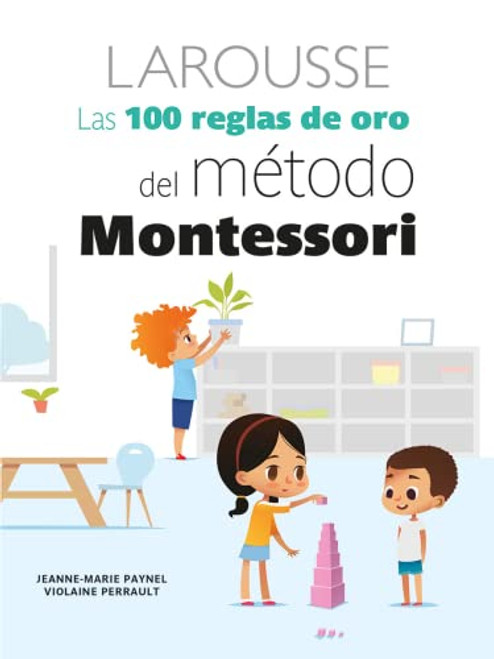 Las 100 reglas de oro del mtodo Montessori (Spanish Edition)