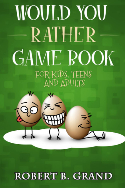 Would You Rather Game Book For Kids, Teens And Adults: Hilarios Books for Kids with 200 Would you rather questions and 50 Trivia questions (Would you rather? Game Book for kids 6-12 Years old)