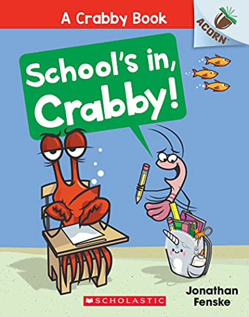 School's In, Crabby!: An Acorn Book (A Crabby Book #5)