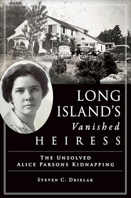 Long Islands Vanished Heiress: The Unsolved Alice Parsons Kidnapping (True Crime)