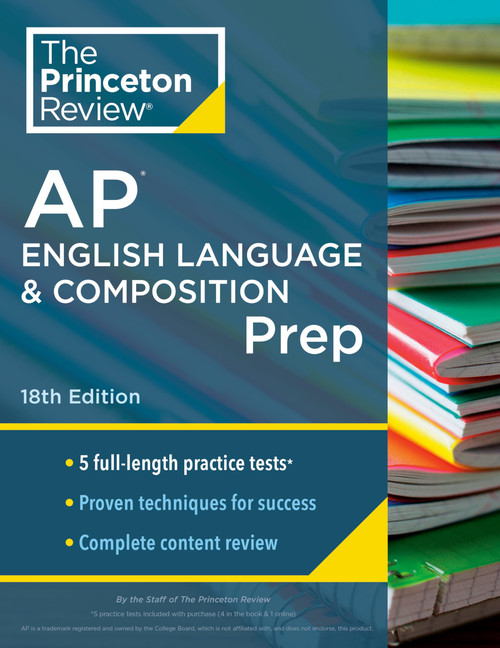 Princeton Review AP English Language & Composition Prep, 18th Edition: 5 Practice Tests + Complete Content Review + Strategies & Techniques (2024) (College Test Preparation)