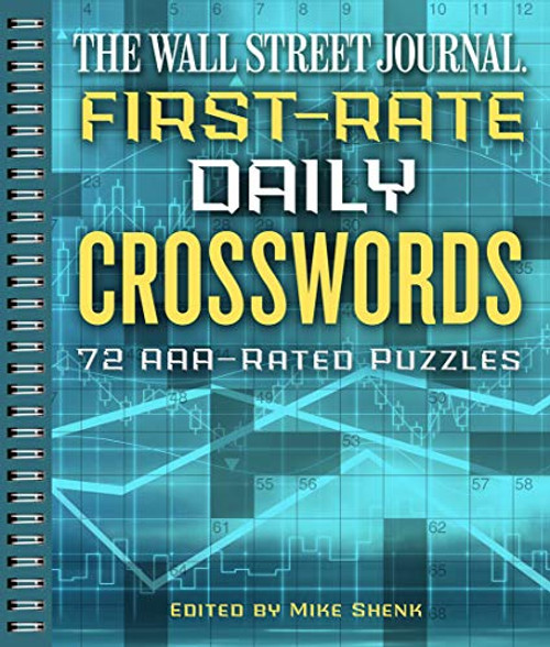 The Wall Street Journal First-Rate Daily Crosswords: 72 AAA-Rated Puzzles (Volume 6) (Wall Street Journal Crosswords)