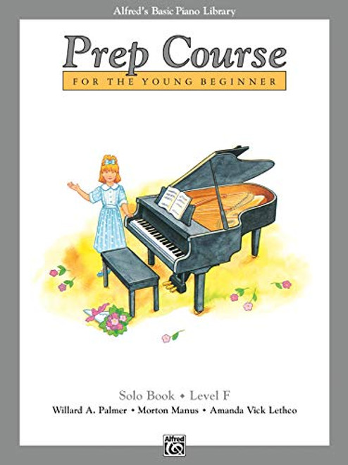 Alfred's Basic Piano Prep Course Solo Book, Bk F: For the Young Beginner (Alfred's Basic Piano Library, Bk F)
