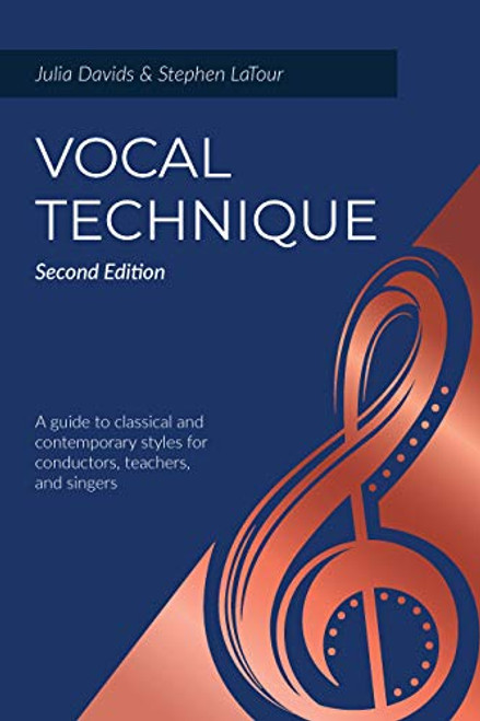 Vocal Technique: A Guide to Classical and Contemporary Styles for Conductors, Teachers, and Singers, Second Edition