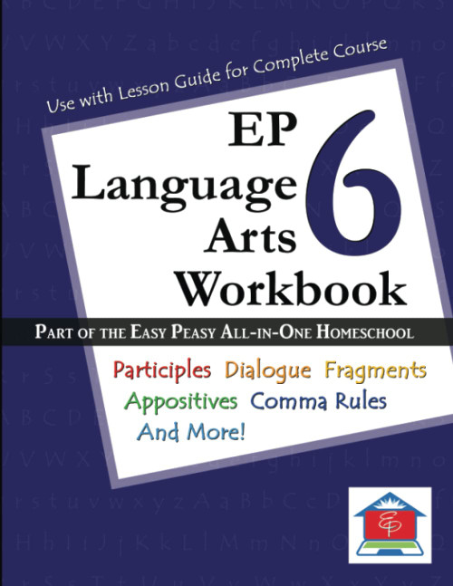 EP Language Arts 6 Workbook: Part of the Easy Peasy All-in-One Homeschool