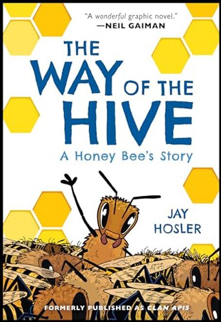 The Way of the Hive: A Honey Bee's Story