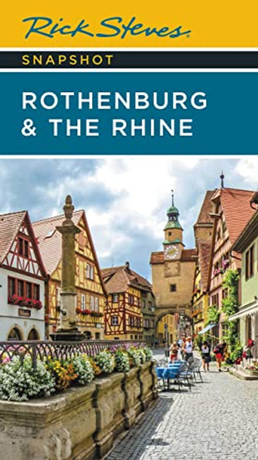 Rick Steves Snapshot Rothenburg & the Rhine (The Rick Steves Snapshots)