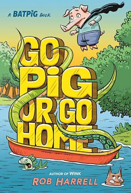 Batpig: Go Pig or Go Home (A Batpig Book)
