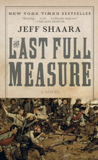 The Last Full Measure: A Novel of the Civil War (Civil War Trilogy)