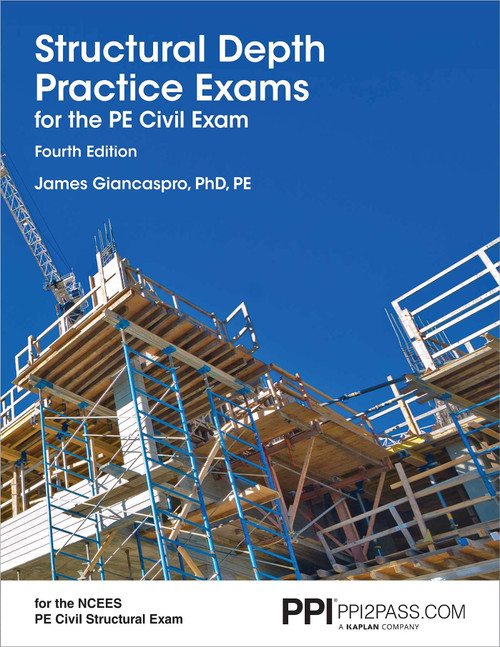 PPI Structural Depth Practice Exams for the PE Civil Exam, 4th Edition  Comprehensive Practice Exams for the NCEES PE Civil Exam