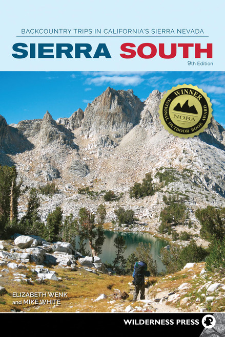 Sierra South: Backcountry Trips in California's Sierra Nevada (Sierra Nevada Guides)