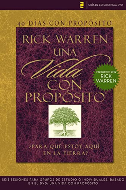 40 das con propsito- Gua de estudio del DVD: Seis sesiones para grupos de estudio o individuales basado en el DVD: Una vida con propsito (The Purpose Driven Life) (Spanish Edition)