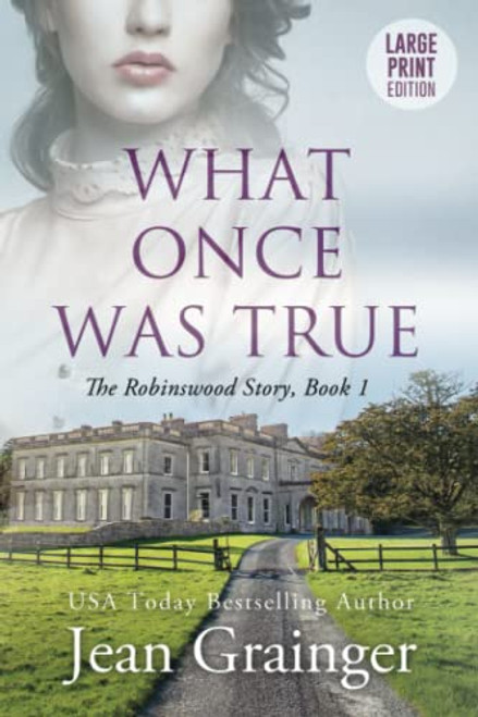 What Once Was True: The Robinswood Series - Book 1 Large Print (The Robinswood Story)