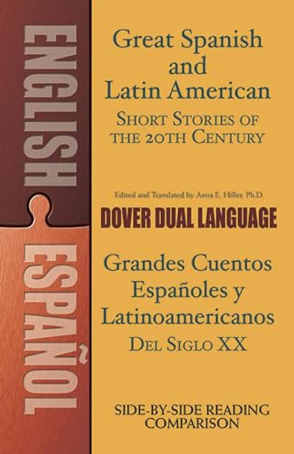 Great Spanish and Latin American Short Stories of the 20th Century/Grandes cuentos espaoles y latinoamericanos del siglo XX: A Dual-Language Book (Dover Dual Language Spanish)