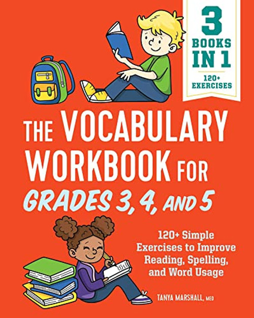 The Vocabulary Workbook for Grades 3, 4, and 5: 120+ Simple Exercises to Improve Reading, Spelling, and Word Usage (English Grammar Workbooks)