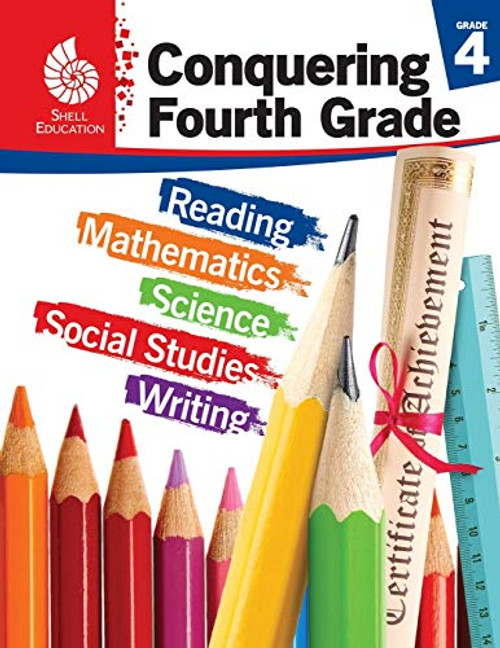 Conquering Fourth Grade- Student workbook (Grade 4 - All subjects including: Reading, Math, Science & More) (Conquering the Grades)