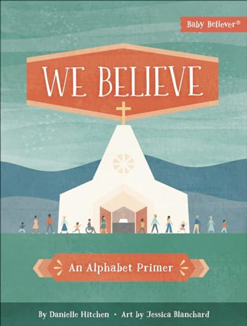 We Believe: An Alphabet Primer (Baby Believer)