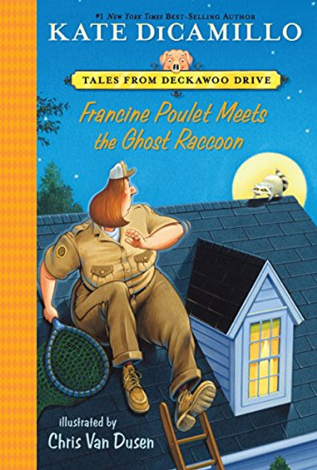 Francine Poulet Meets the Ghost Raccoon: Tales from Deckawoo Drive, Volume Two (Tales from Mercy Watson's Deckawoo Drive)