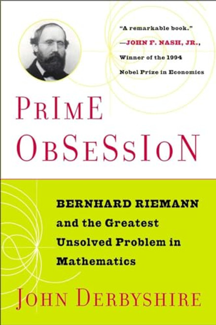 Prime Obsession: Bernhard Riemann and the Greatest Unsolved Problem in Mathematics