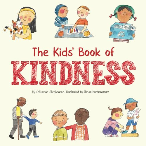 The Kids' Book of Kindness: Emotions, Empathy and How to Be Kind (The Kids' Books of Social Emotional Learning)