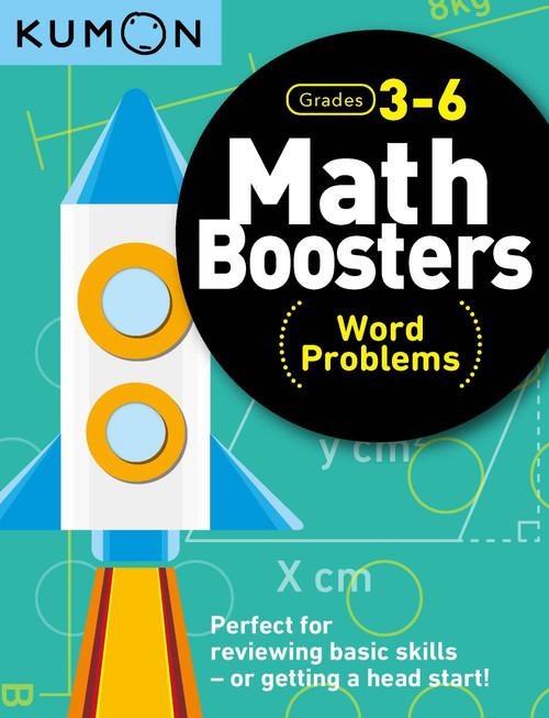Kumon Math Boosters: Word Problems, Grades 3-6, Ages 9-11, 144 pages (Math Boosters, Grades 3-6)