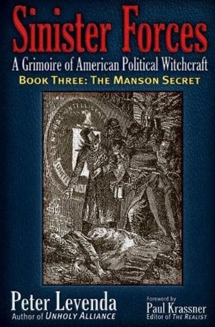Sinister ForcesThe Manson Secret: A Grimoire of American Political Witchcraft (Sinister Forces: A Grimoire of American Political Witchcraft (Paperback))