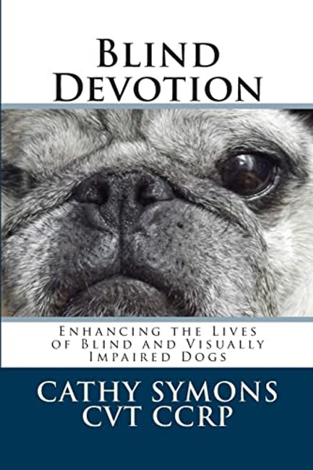 Blind Devotion: Enhancing the Lives of Blind and Visually Impaired Dogs