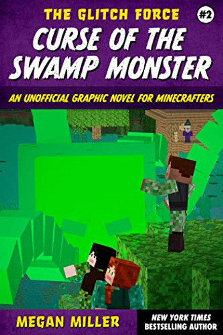 Curse of the Swamp Monster: An Unofficial Graphic Novel for Minecrafters (2) (The Glitch Force)