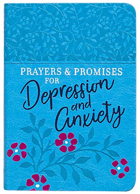 Prayers & Promises for Depression and Anxiety - Devotions and Prayers to Help You Find Daily Freedom, Joy, and Peace that Comes from Trusting God