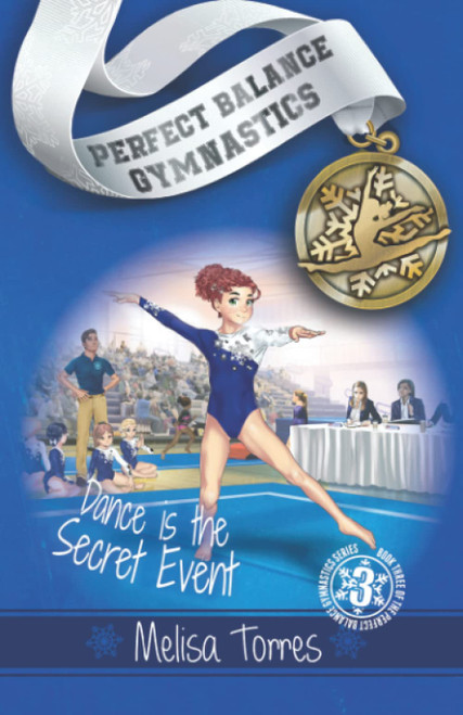 Dance is the Secret Event (Perfect Balance Gymnastics Series Book 3)