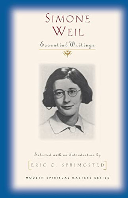 Simone Weil (Modern Spiritual Masters Series): Selected Writings (Modern Spiritual Masters)