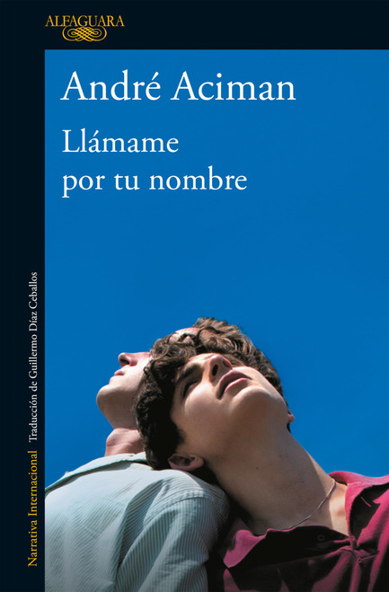 Llmame por tu nombre / Call Me by Your Name (Spanish Edition)