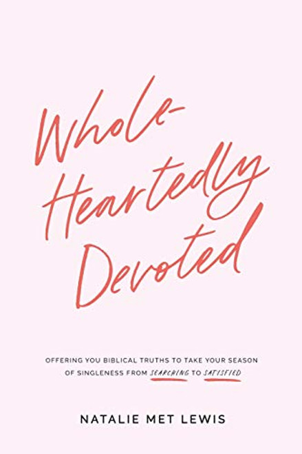 Wholeheartedly Devoted: A Bible Study on Singleness