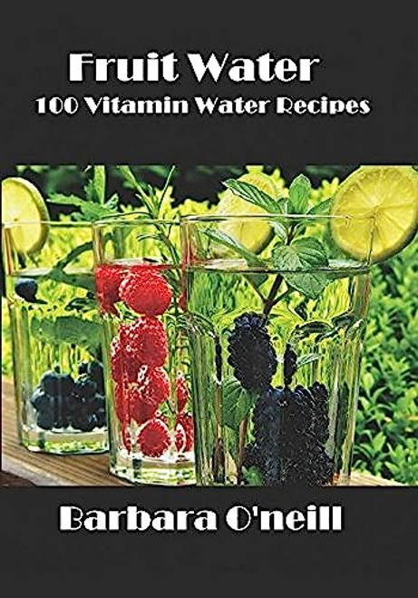Fruit Water: 100 Vitamin Water Recipes