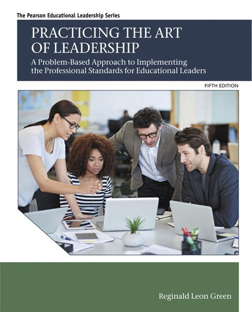 Practicing the Art of Leadership: A Problem-Based Approach to Implementing the Professional Standards for Educational Leaders (Pearson Educational Leadership)