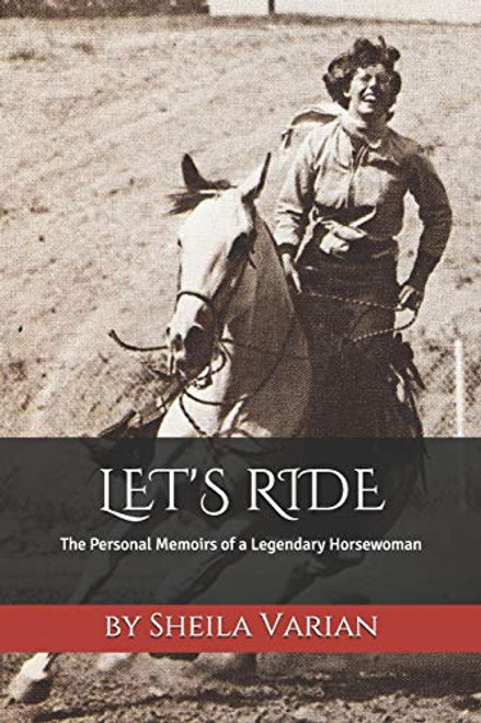 Let's Ride: The Personal Memoirs of a Legendary Horsewoman