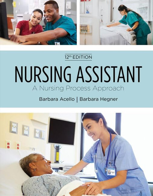 Nursing Assistant: A Nursing Process Approach, Soft Cover Version (MindTap Course List)