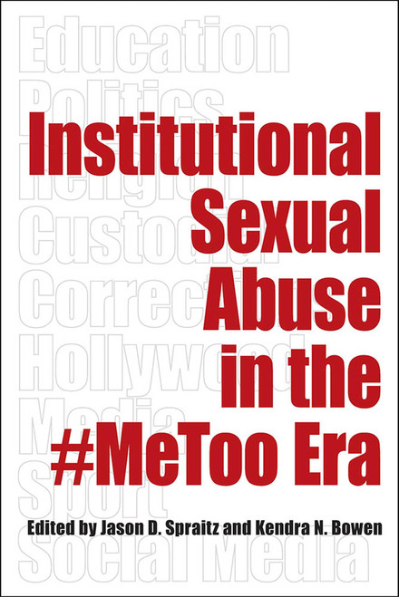 Institutional Sexual Abuse in the #MeToo Era (Perspectives on Crime and Justice)