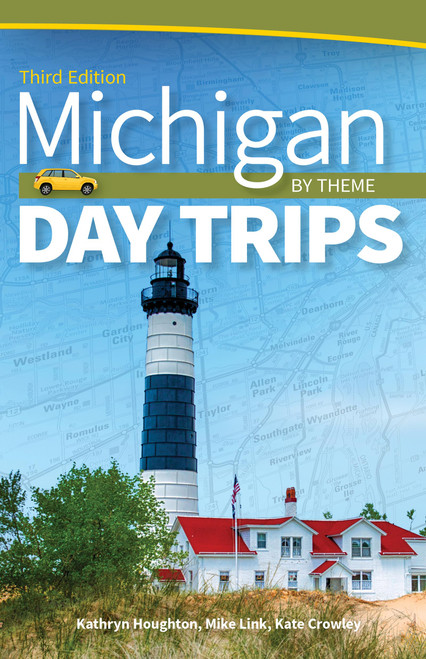 Michigan Day Trips by Theme (Day Trip Series)