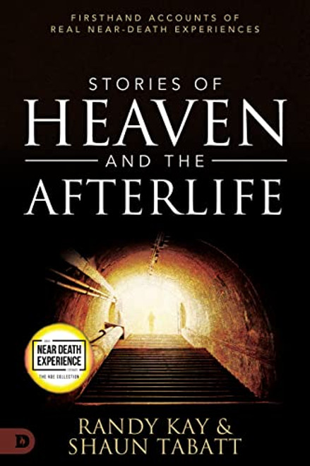 Stories of Heaven and the Afterlife: Firsthand Accounts of Real Near-Death Experiences (An NDE Collection)