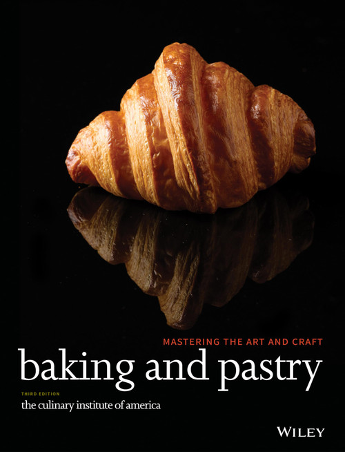 Baking and Pastry: Mastering the Art and Craft