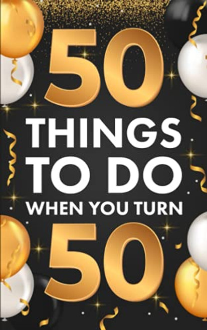 50 Things To Do When You Turn 50