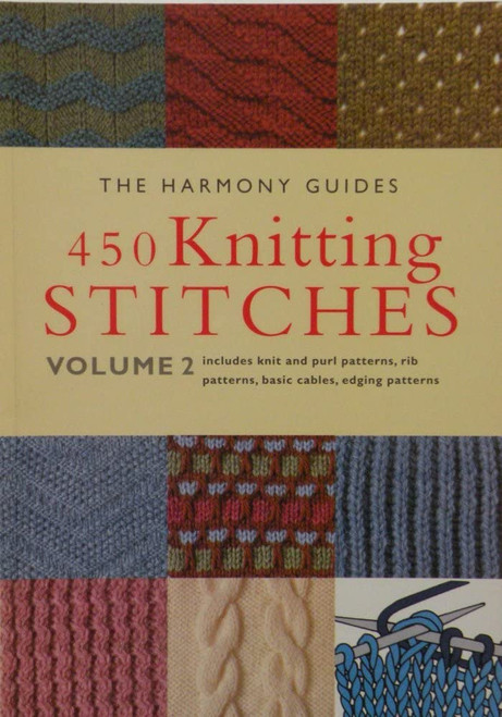 450 Knitting Stitches: Volume 2 (The Harmony Guides)