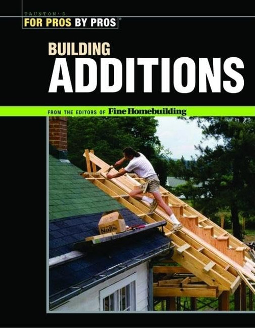 Building Additions (For Pros By Pros)