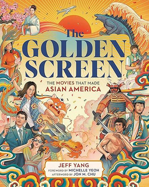 The Golden Screen: The Movies That Made Asian America