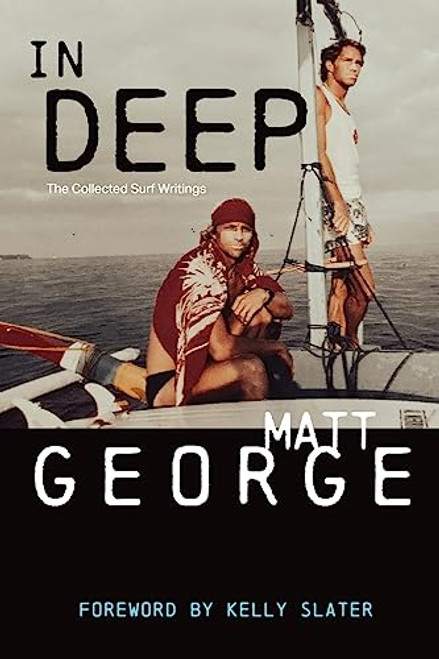 In Deep: The Collected Surf Writings