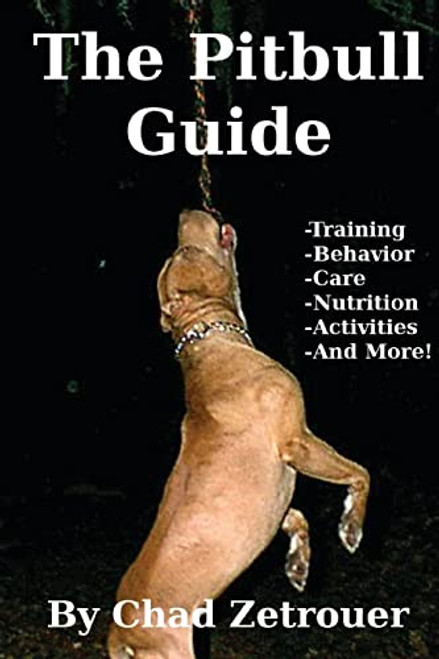 The Pitbull Guide: Learn Training, Behavior, Nutrition, Care and Fun Activities