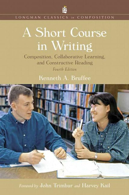 A Short Course in Writing: Composition, Collaborative Learning, and Constructive Reading, 4th Edition