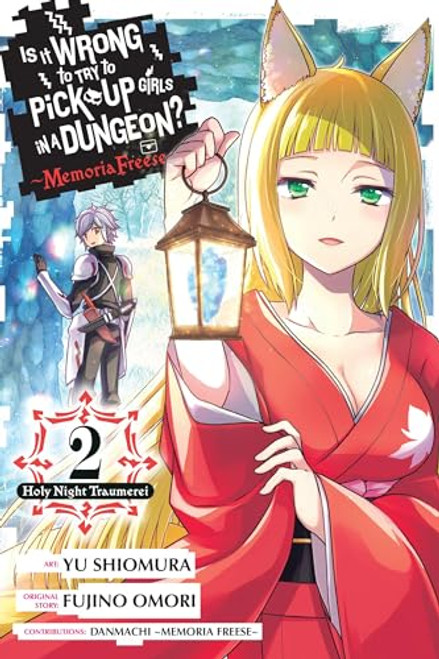 Is It Wrong to Try to Pick Up Girls in a Dungeon? Memoria Freese, Vol. 2 (Is It Wrong to Try to Pick Up Girls in a Dungeon? Memoria Freese, 2)